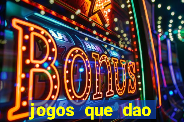 jogos que dao dinheiro sem deposito